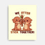 We Otter Stick Together-None-Stretched-Canvas-TechraNova