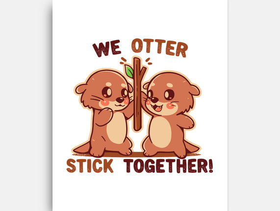 We Otter Stick Together