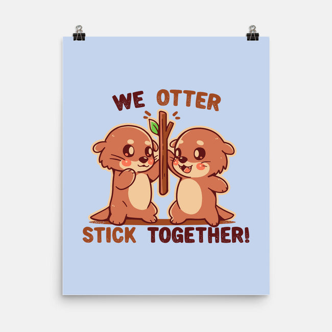 We Otter Stick Together-None-Matte-Poster-TechraNova