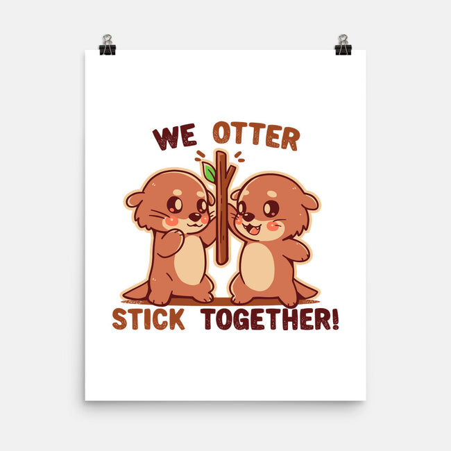 We Otter Stick Together-None-Matte-Poster-TechraNova