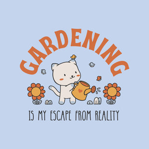 Gardening Is My Escape