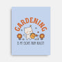 Gardening Is My Escape-None-Stretched-Canvas-brunopires