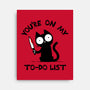You're On My To-Do List-None-Stretched-Canvas-BridgeWalker