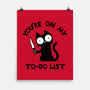You're On My To-Do List-None-Matte-Poster-BridgeWalker
