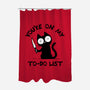 You're On My To-Do List-None-Polyester-Shower Curtain-BridgeWalker