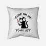 You're On My To-Do List-None-Removable Cover w Insert-Throw Pillow-BridgeWalker