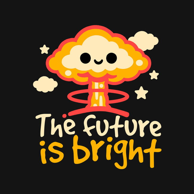 The Future Is Bright-None-Mug-Drinkware-NemiMakeit