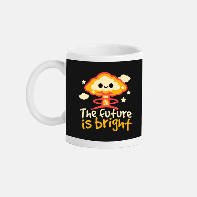 The Future Is Bright-None-Mug-Drinkware-NemiMakeit