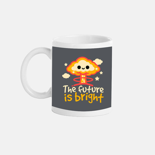 The Future Is Bright-None-Mug-Drinkware-NemiMakeit