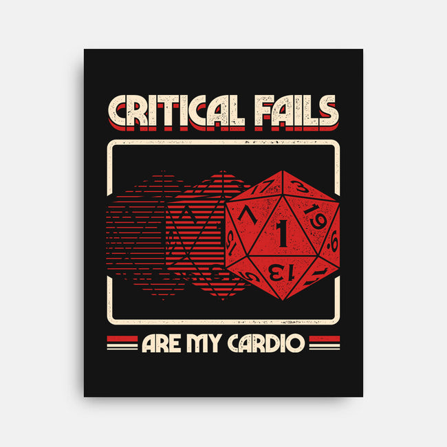 Critical Fails Are My Cardio-None-Stretched-Canvas-sachpica