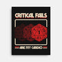 Critical Fails Are My Cardio-None-Stretched-Canvas-sachpica
