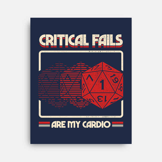 Critical Fails Are My Cardio-None-Stretched-Canvas-sachpica