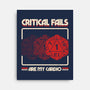 Critical Fails Are My Cardio-None-Stretched-Canvas-sachpica