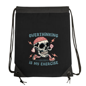 Over Thinking Is My Exercise