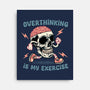 Over Thinking Is My Exercise-None-Stretched-Canvas-glitchygorilla