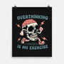 Over Thinking Is My Exercise-None-Matte-Poster-glitchygorilla