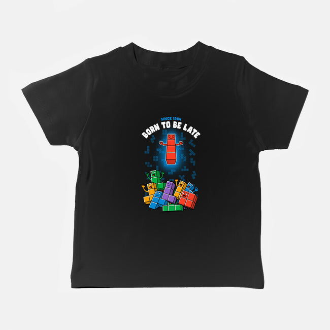 Born To Be Late-Baby-Basic-Tee-Tronyx79
