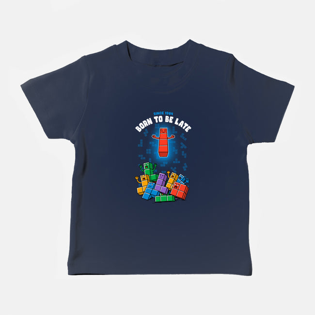 Born To Be Late-Baby-Basic-Tee-Tronyx79