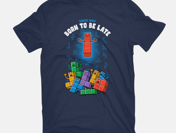 Born To Be Late