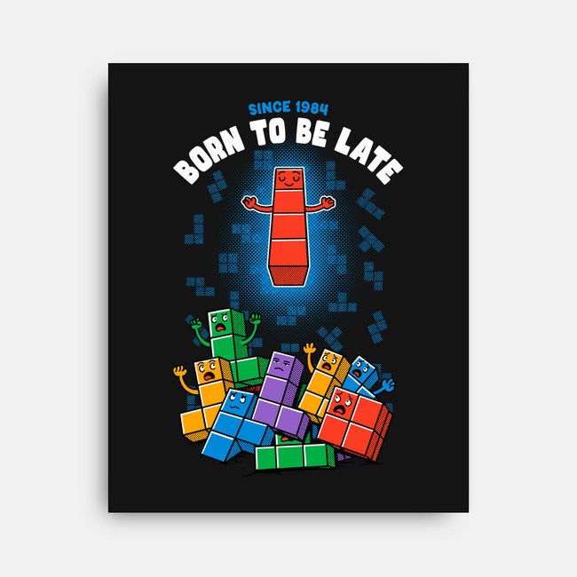Born To Be Late-None-Stretched-Canvas-Tronyx79