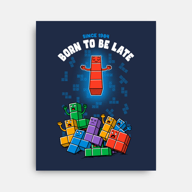 Born To Be Late-None-Stretched-Canvas-Tronyx79