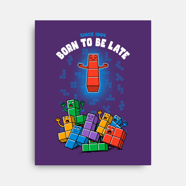 Born To Be Late-None-Stretched-Canvas-Tronyx79