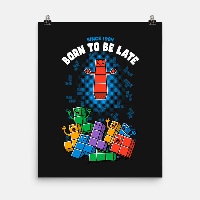 Born To Be Late-None-Matte-Poster-Tronyx79