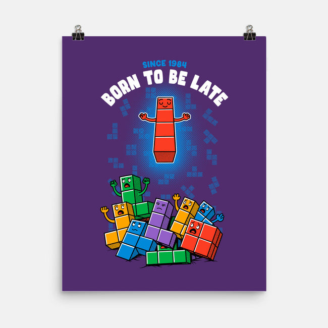 Born To Be Late-None-Matte-Poster-Tronyx79