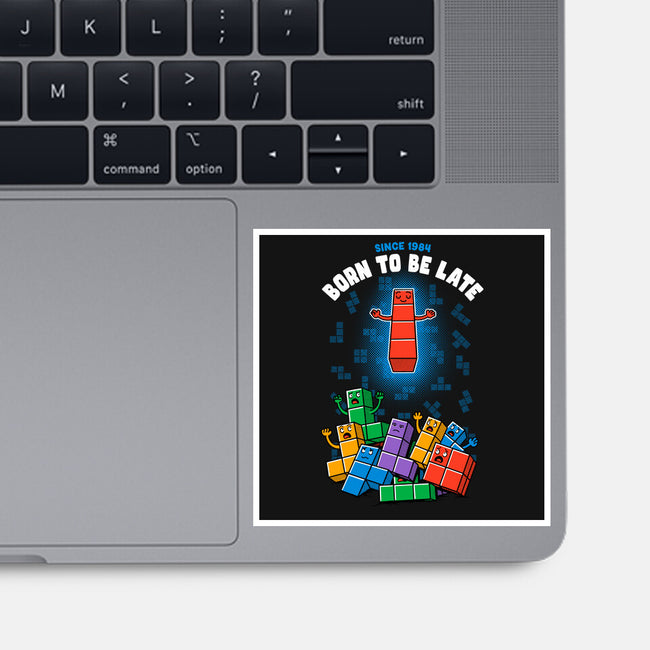 Born To Be Late-None-Glossy-Sticker-Tronyx79
