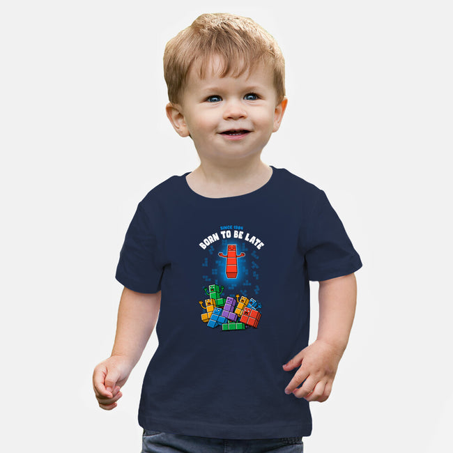 Born To Be Late-Baby-Basic-Tee-Tronyx79