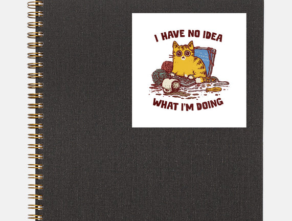 I Have No Idea What I Am Doing