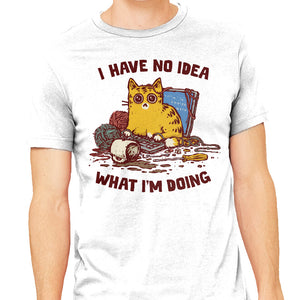 I Have No Idea What I Am Doing