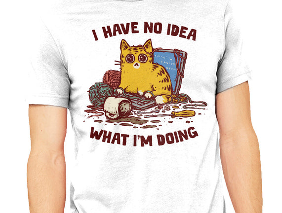 I Have No Idea What I Am Doing