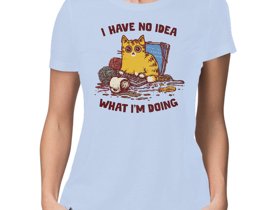 I Have No Idea What I Am Doing