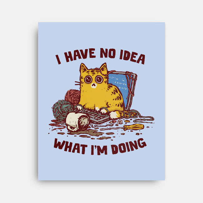 I Have No Idea What I Am Doing-None-Stretched-Canvas-kg07