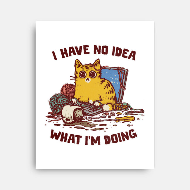 I Have No Idea What I Am Doing-None-Stretched-Canvas-kg07