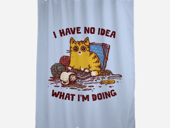 I Have No Idea What I Am Doing