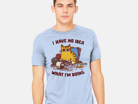 I Have No Idea What I Am Doing