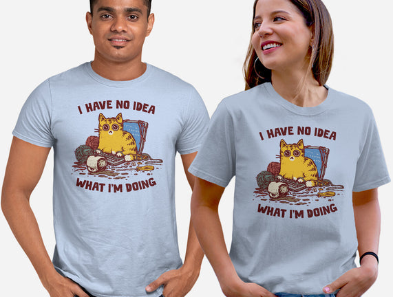 I Have No Idea What I Am Doing