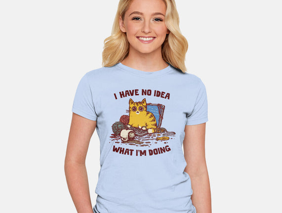 I Have No Idea What I Am Doing