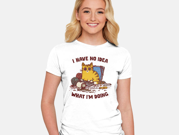 I Have No Idea What I Am Doing