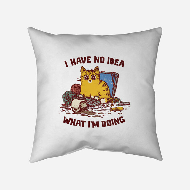 I Have No Idea What I Am Doing-None-Removable Cover w Insert-Throw Pillow-kg07