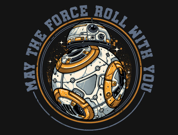 May The Force Roll With You