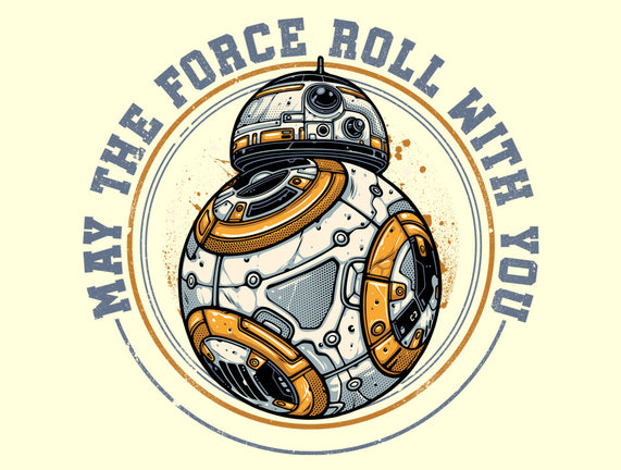 May The Force Roll With You