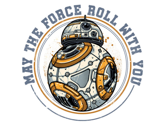 May The Force Roll With You