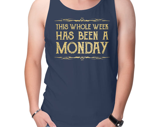 This Week Has Been A Monday