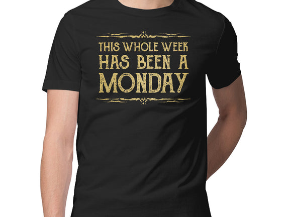 This Week Has Been A Monday
