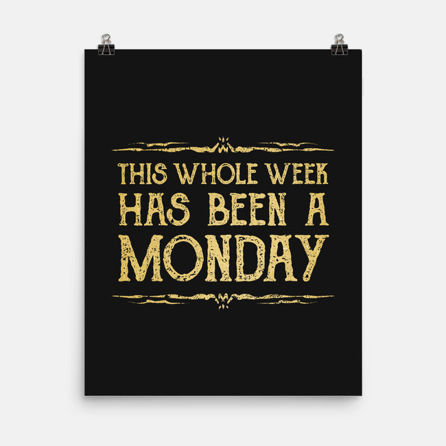 This Week Has Been A Monday-None-Matte-Poster-kg07