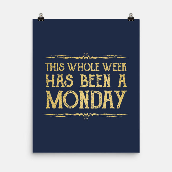 This Week Has Been A Monday-None-Matte-Poster-kg07