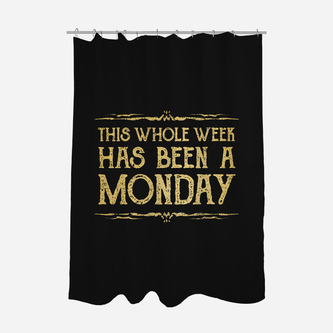 This Week Has Been A Monday-None-Polyester-Shower Curtain-kg07